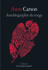 Autobiographie du rouge : roman en vers - Anne Carson