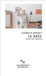 Le réel : traité de l'idiotie - Clément Rosset