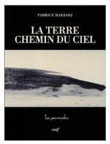 La terre chemin du ciel - Fabrice Hadjadj