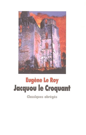 Jacquou le Croquant - Eugène Le Roy