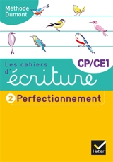 Les cahiers d'écriture CP, CE1. Vol. 2. Perfectionnement - Danièle Dumont