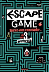 Escape game : saurez-vous vous évader... de ces 3 aventures ? - Benjamin Bouwyn