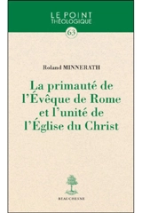 La primauté de l'évêque de Rome et l'unité de l'Eglise du Christ - Roland Minnerath