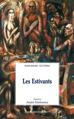 Les estivants - Maxime Gorki