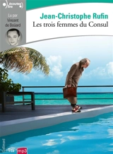 Les trois femmes du consul - Jean-Christophe Rufin