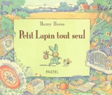 Petit lapin tout seul - Harry Horse