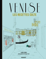 Venise : les recettes culte - Laura Zavan