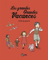 Les grandes grandes vacances. Vol. 1. Une drôle de guerre - Gwénaëlle Boulet