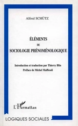 Eléments de sociologie phénoménologique - Alfred Schutz