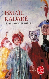 Le palais des rêves - Ismail Kadare