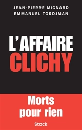 L'affaire Clichy : morts pour rien - Jean-Pierre Mignard
