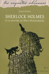 Sherlock Holmes et le mystère du Haut-Koenigsbourg : roman policier - Jacques Fortier
