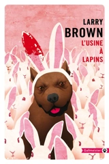 L'usine à lapins - Larry Brown