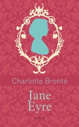 Jane Eyre ou Les mémoires d'une institutrice - Charlotte Brontë