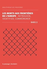 La mort aux frontières de l'Europe : retrouver, identifier, commémorer - Babels