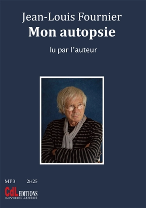 Mon autopsie - Jean-Louis Fournier