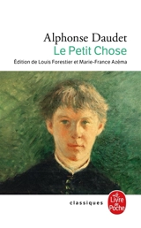 Le petit Chose : histoire d'un enfant - Alphonse Daudet
