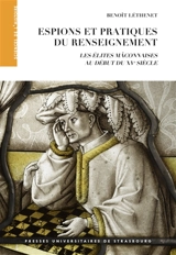 Espions et pratiques du renseignement : les élites mâconnaises au début du XVe siècle - Benoît Léthenet