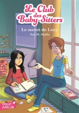 Le Club des baby-sitters. Vol. 3. Le secret de Lucy - Ann M. Martin