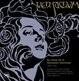 Ver Sacrum : la revue de la Sécession viennoise, 1898-1903 : Gustav Klimt, Koloman Moser, Otto Wagner, Alfred Roller, Max Kurzweil, Joseph M. Olbrich, Josef Hoffmann - Valerio Terraroli