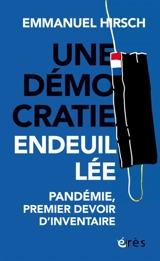 Une démocratie endeuillée : pandémie, premier devoir d'inventaire - Emmanuel Hirsch