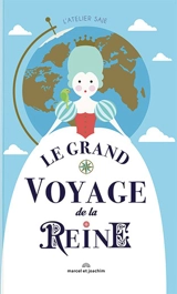 Le grand voyage de la reine - Atelier SAJE