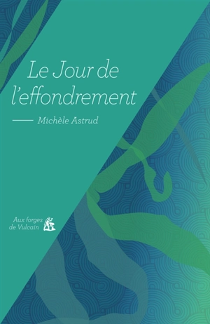 Le jour de l'effondrement - Michèle Astrud