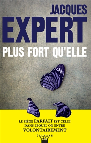Plus fort qu'elle - Jacques Expert