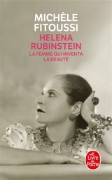 Helena Rubinstein : la femme qui inventa la beauté - Michèle Fitoussi