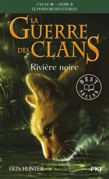 La guerre des clans : cycle 3, le pouvoir des étoiles. Vol. 2. Rivière noire - Erin Hunter