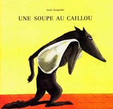 Une soupe au caillou - Anaïs Vaugelade