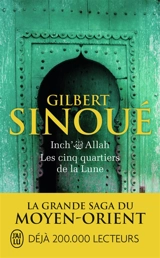 Inch' Allah. Vol. 3. Les cinq quartiers de la lune - Gilbert Sinoué