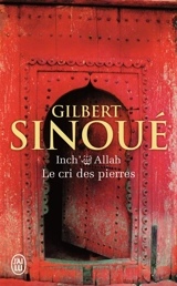 Inch' Allah. Vol. 2. Le cri des pierres - Gilbert Sinoué