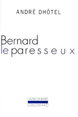 Bernard le paresseux - André Dhôtel