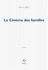 Le cinéma des familles - Pierre Alferi