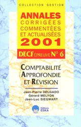 Annales corrigées, commentées et actualisées 2001 : DECF épreuve n° 6 : comptabilité approfondie et révision - Jean-Pierre Delgado