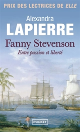 Fanny Stevenson : entre passion et liberté - Alexandra Lapierre
