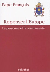 Repenser l'Europe : la personne et la communauté - François