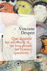 Que diraient les animaux, si... on leur posait les bonnes questions ? - Vinciane Despret