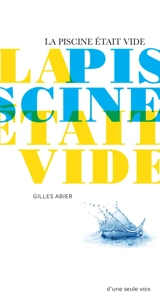 La piscine était vide - Gilles Abier