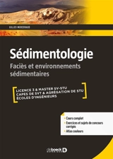 Sédimentologie : licence 3 & master, Capes de SVT & agrégation de SV-STU, écoles d'ingénieurs : cours complet, exercices et sujets de concours corrigés, atlas couleur - Gilles Merzeraud