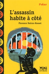 L'assassin habite à côté - Florence Dutruc-Rosset