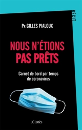 Nous n'étions pas prêts : carnet de bord par temps de coronavirus - Gilles Pialoux
