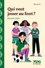 Qui veut jouer au foot ? - Myriam Gallot