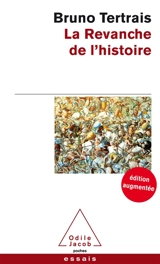 La revanche de l'histoire : comment le passé change le monde - Bruno Tertrais