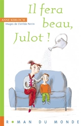 Il fera beau, Julot ! - Anne Kerloc'h