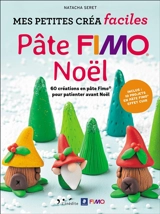 Pâte Fimo Noël : 60 créations en pâte Fimo pour patienter avant Noël - Natacha Seret
