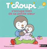 T'choupi s'occupe bien de sa petite soeur - Thierry Courtin