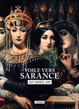 La mosaïque sarantine. Vol. 1. Voile vers Sarance - Guy Gavriel Kay