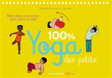100 % yoga des petits : bien dans son corps, bien dans sa tête - Elisabeth Jouanne